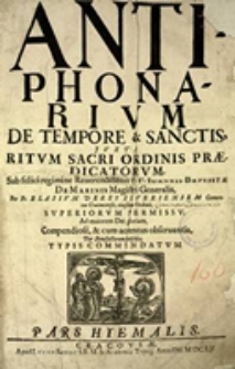 Antiphonarium de Tempore & Sanctis, juxta ritum Sacri Ordinis Praedicatorum [...]
