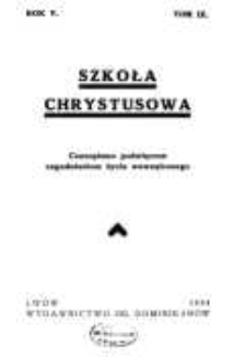 Szkoła Chrystusowa : czasopismo poświęcone zagadnieniom życia wewnętrznego. R. 5 (1934) T. 9