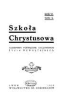 Szkoła Chrystusowa : czasopismo poświęcone zagadnieniom życia wewnętrznego. R. 6 (1935) T. 10