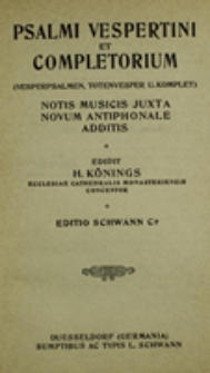 Psalmi vespertini et Completorium (Vesperpsalmen u. Komplet): Notis musicis juxta novum Antiphonale additis