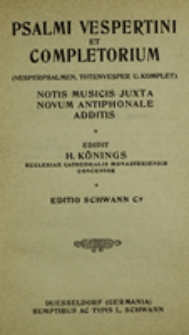Psalmi vespertini et Completorium (Vesperpsalmen u. Komplet): Notis musicis juxta novum Antiphonale additis