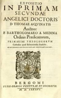 Expositio in Primam Secundae D. Thomae Aquinatis Angelici Doctoris